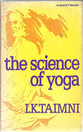 The Science of Yoga: The YogaSutras of Patanajli in Sanskrit with Transliteration in Roman, Translation and Commentary in Engli