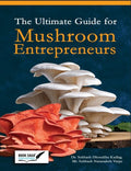 The Ultimate Guide For Mushroom Entrepreneurs