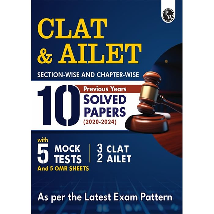(Old Edition) PW CLAT & AILET 10 Previous Years Solved Papers (20202024) Sectionwise and Chapterwise with 5 Mock Tests For 2025
