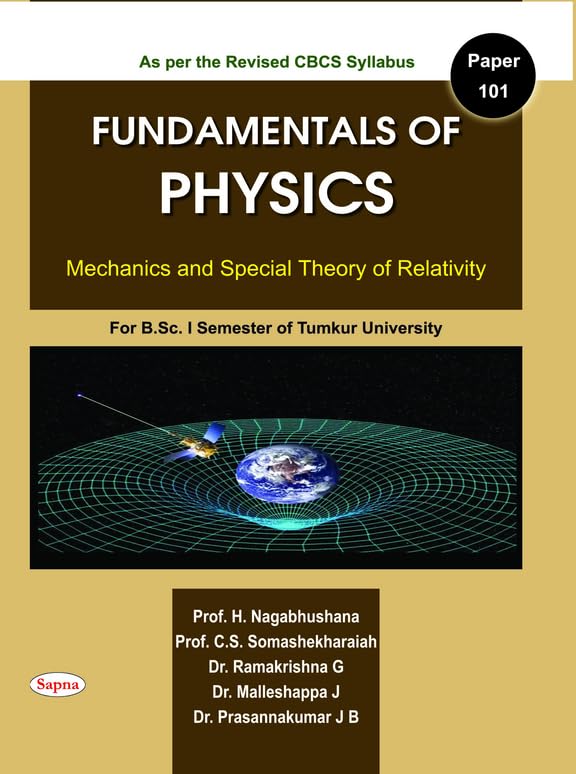FUNDAMENTALS OF PHYSICS MECHANICS & SPECIAL THEORY OF RELATIVITY PAPER 101 FOR BSC 1 SEM : TU