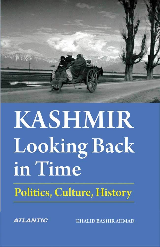 Kashmir: Looking Back In Time ( Politics, Culture, History )