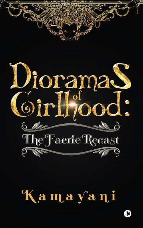 Dioramas of Girlhood : The Faerie Recast