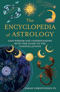 The Encyclopedia of Astrology: Gain Wisdom and Understanding with This Guide to the Constellations