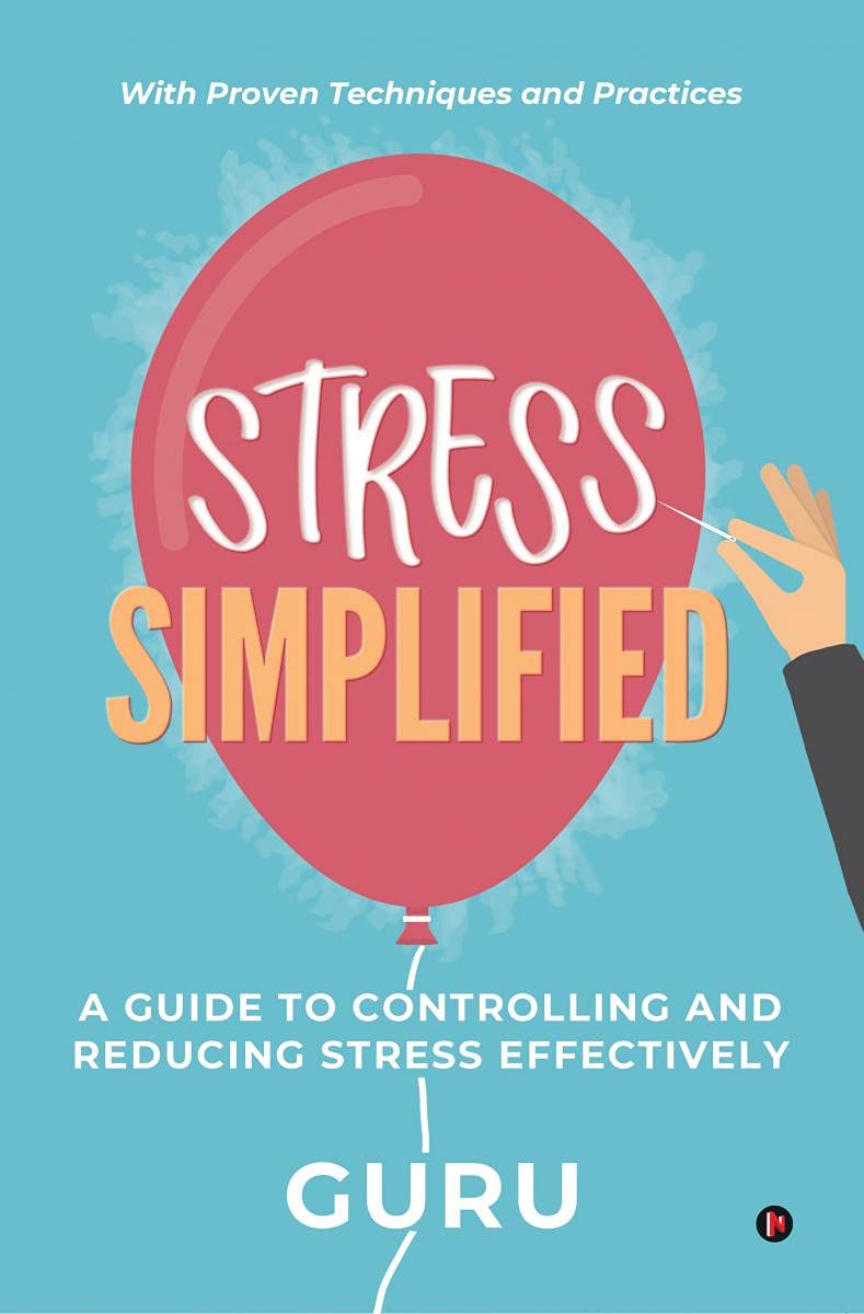 Stress Simplified : A Guide To Controlling And Reducing Stress Effectively
