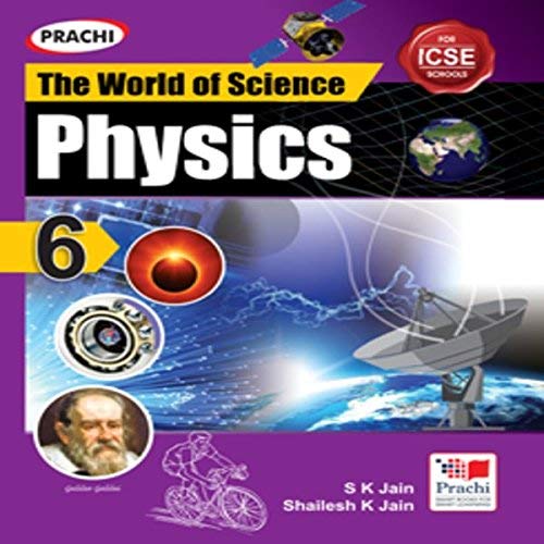 ICSE The World of Science : Physics6