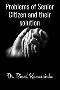 Problems Of Senior Citizen And Their Solution
