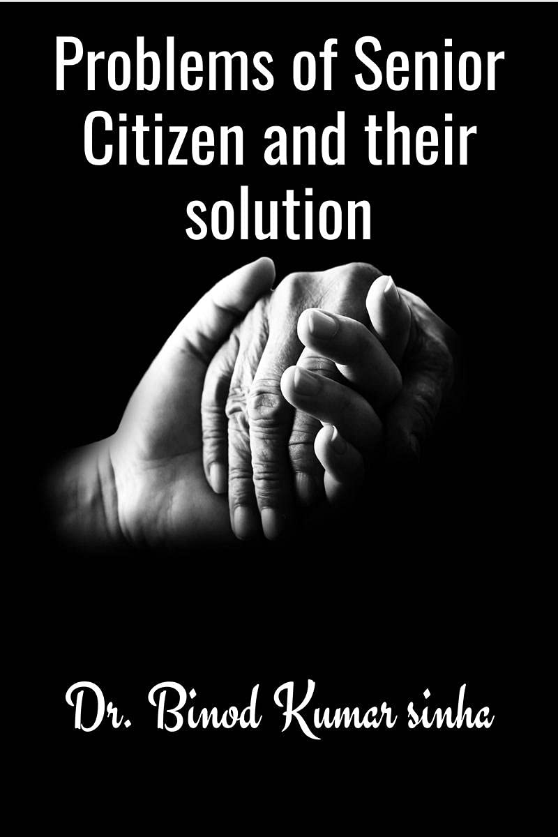 Problems Of Senior Citizen And Their Solution