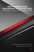 NextGeneration Enterprise Architecture: Integrating AI, Data, and Decision Systems