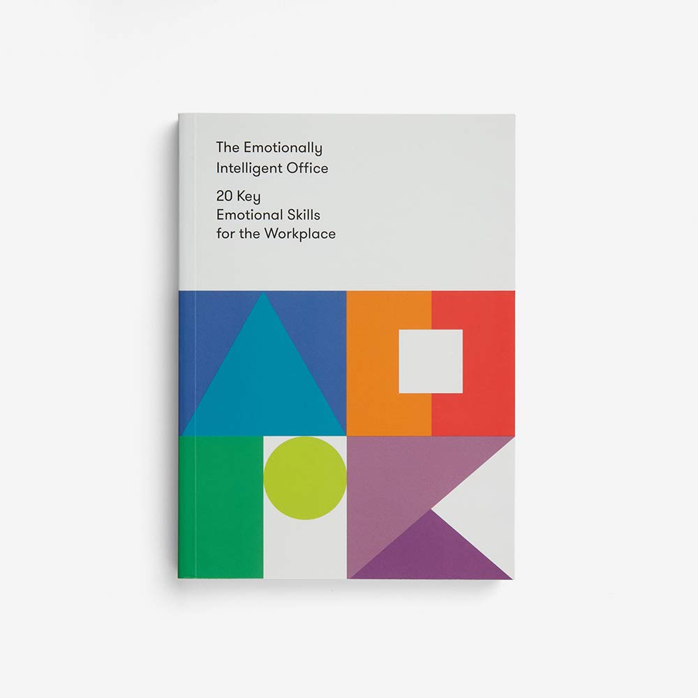 Emotionally Intelligent Office: 20 Key Emotional Skills for the Workplace