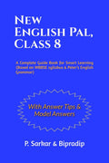 New English Pal, Class 8 : A Complete Guide Book for Smart Learning (Based on WBBSE syllabus & Peters English Grammar)