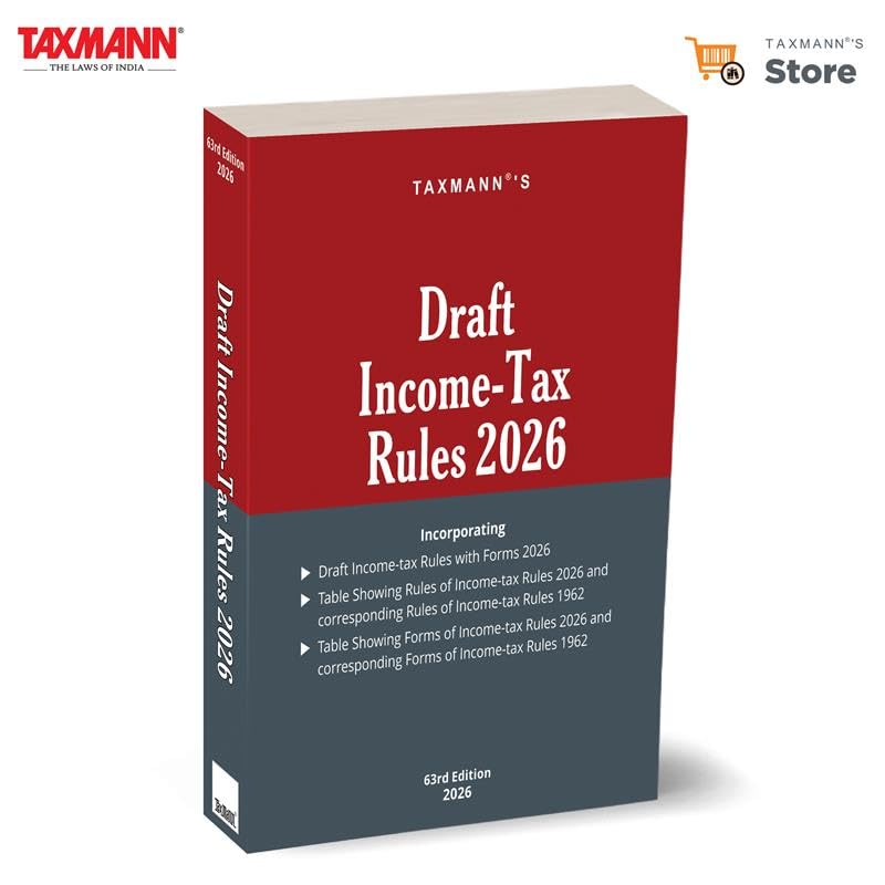 Taxmanns Draft IncomeTax Rules 2026  Definitive Transition Reference Compiling the Complete Draft Incometax Rules & Forms 2
