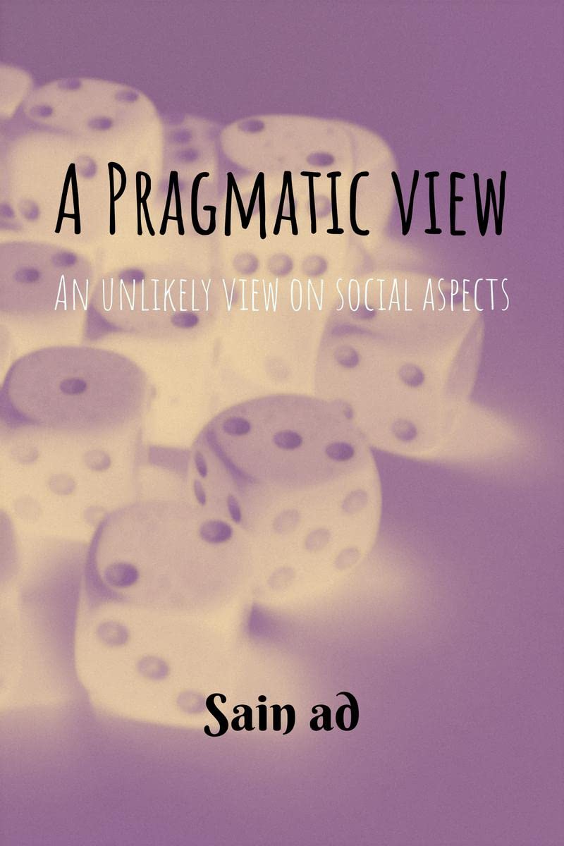 A Pragmatic view : An unconventional look on social aspects