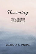 BECOMING: FROM SILENCE TO STRENGTH
