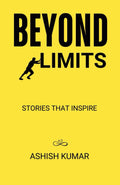 Beyond Limits: Stories That Inspire