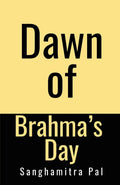 Dawn Of BrahmaS Day