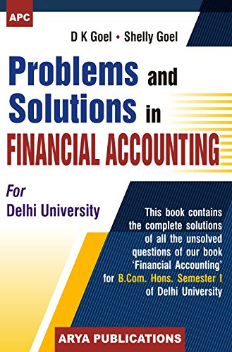 Problems And Solutions In Financial Accounting (For B.Com. Hons. Semester I ) (Delhi University)