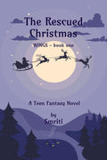 The Rescued Christmas : WINGS  book one