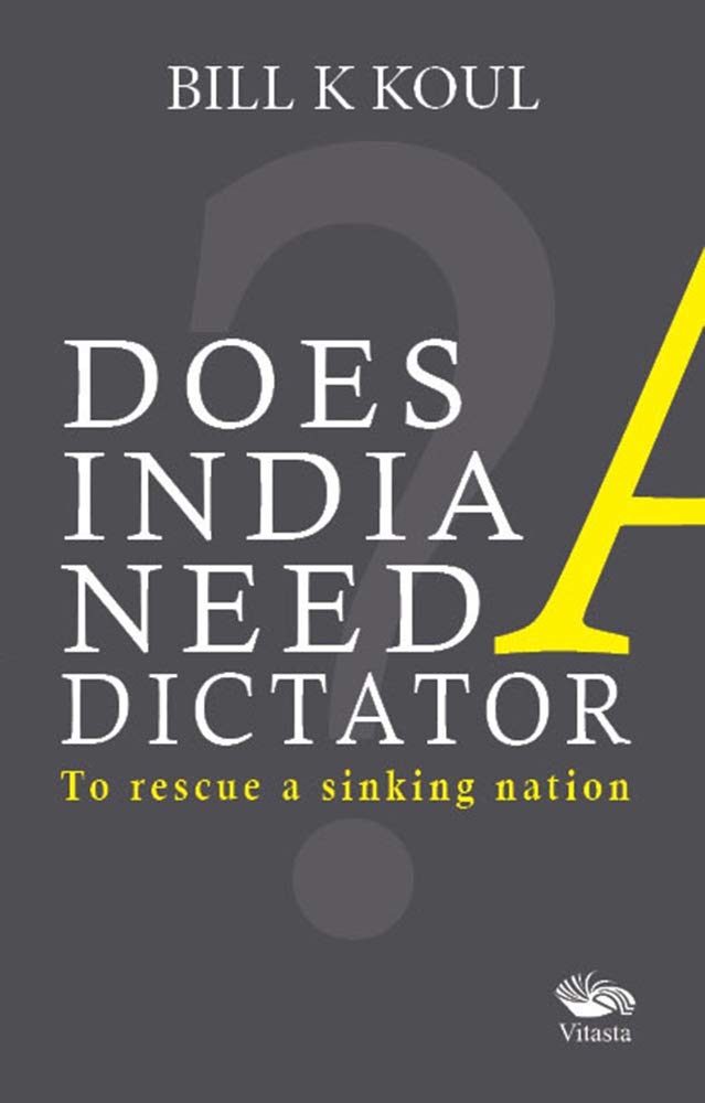 Does India Need A Dictator: (English, Paperba