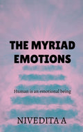 The Myriad Emotions : Human Is A Emotional Being