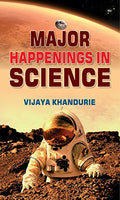 Major Happenings In Science By Vijaya Khandurie | A Fascinating Timeline Of Scientific Discoveries & Inventions That Changed The