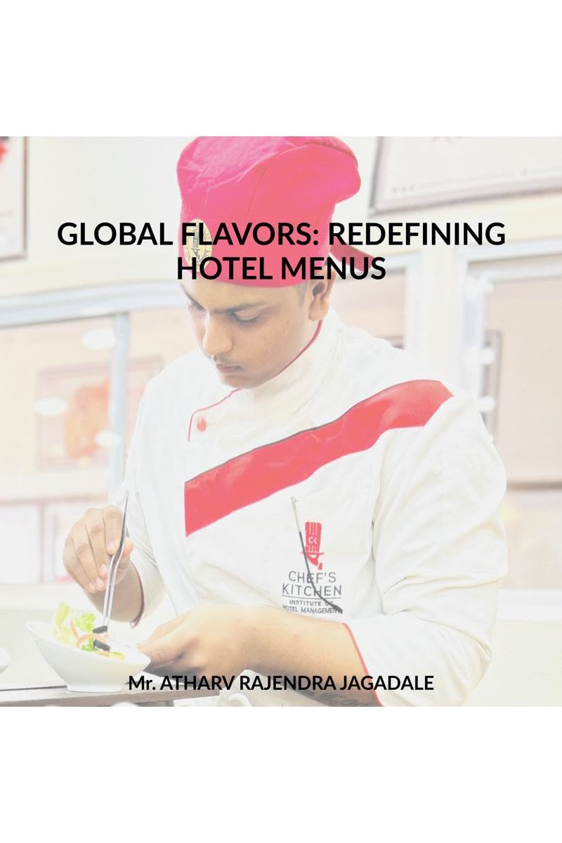 GLOBAL FLAVORS: REDEFINING HOTEL MENUS