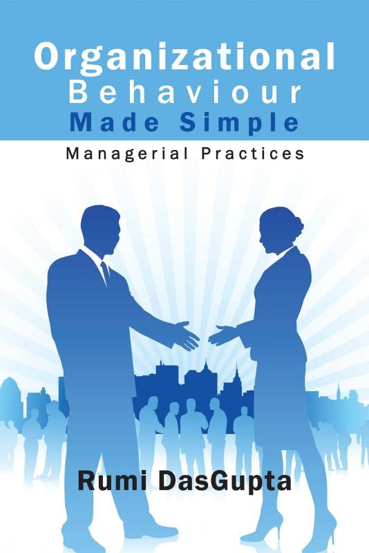 Organizational Behaviour Made Simple: Managerial Practices