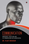 Communication : Emergence, Evolution and its progression into Newspapers