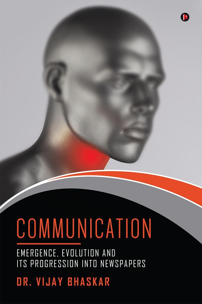 Communication : Emergence, Evolution and its progression into Newspapers