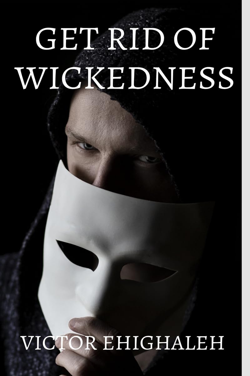Get Rid Of Wickedness