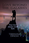 Love Beyond The Galaxies : True Love Always Come Back