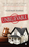 Unbelievable: The True Life Story of Swami Shri Ojasvi and His Family