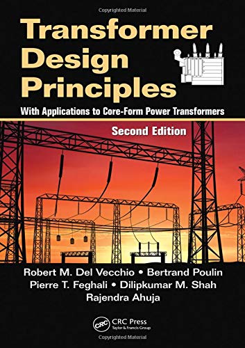 Transformer Design Principles 2Ed: With Applications To CoreForm Power Transformers, Second Edition