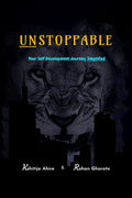 Unstoppable : Your Self Development Journey Simplified