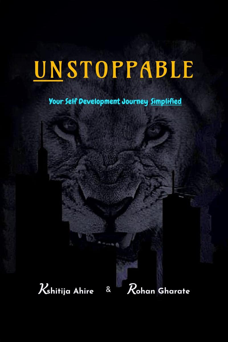 Unstoppable : Your Self Development Journey Simplified