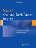 ATLAS OF HEAD AND NECK CANCER SURGERY THE COMPARTMENT SURGERY FOR RESECTION IN 3D (PB 2015)