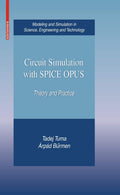 Circuit Simulation with SPICE OPUS: Theory and Practice (Modeling and Simulation in Science, Engineering and Technology)