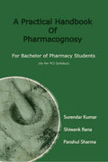 A Practical Handbook of Pharmacognosy : For Bachelor of Pharmacy Students