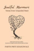 Soulful Murmurs : Verses from Unspoiled Heart