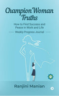 ChampionWoman Truths : How to Find Success and Peace in Work and Life | Weekly Progress Journal
