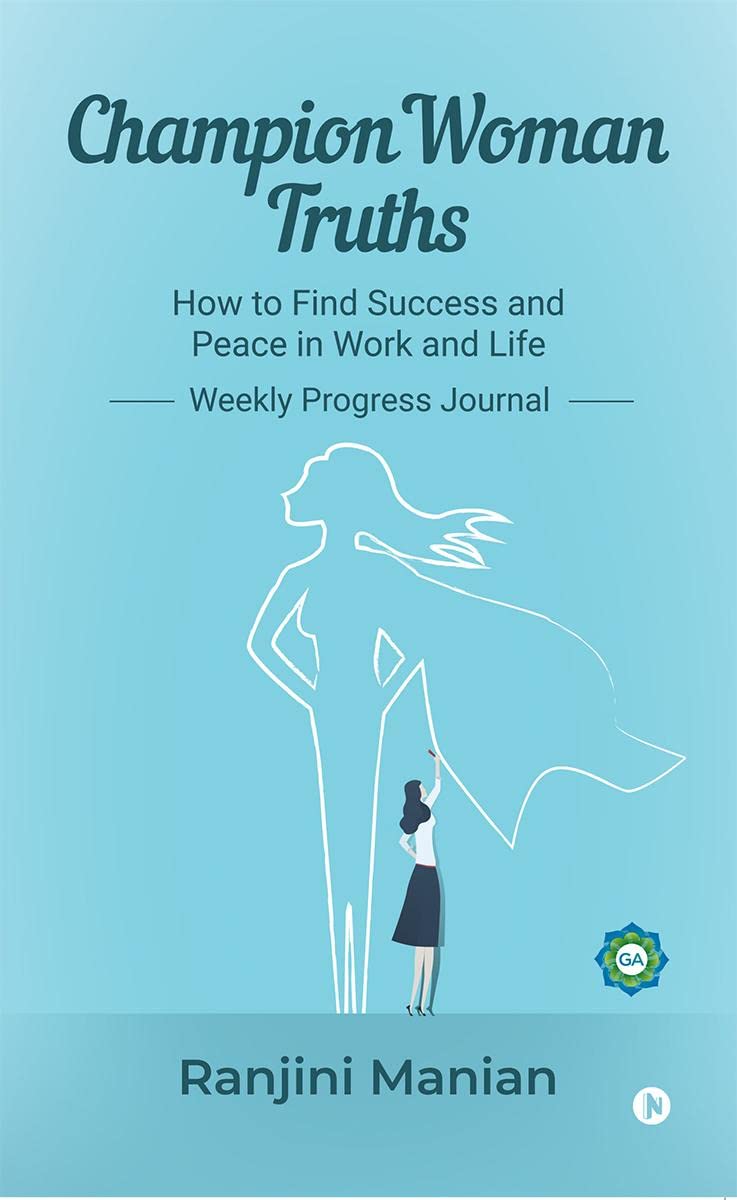 ChampionWoman Truths : How to Find Success and Peace in Work and Life | Weekly Progress Journal