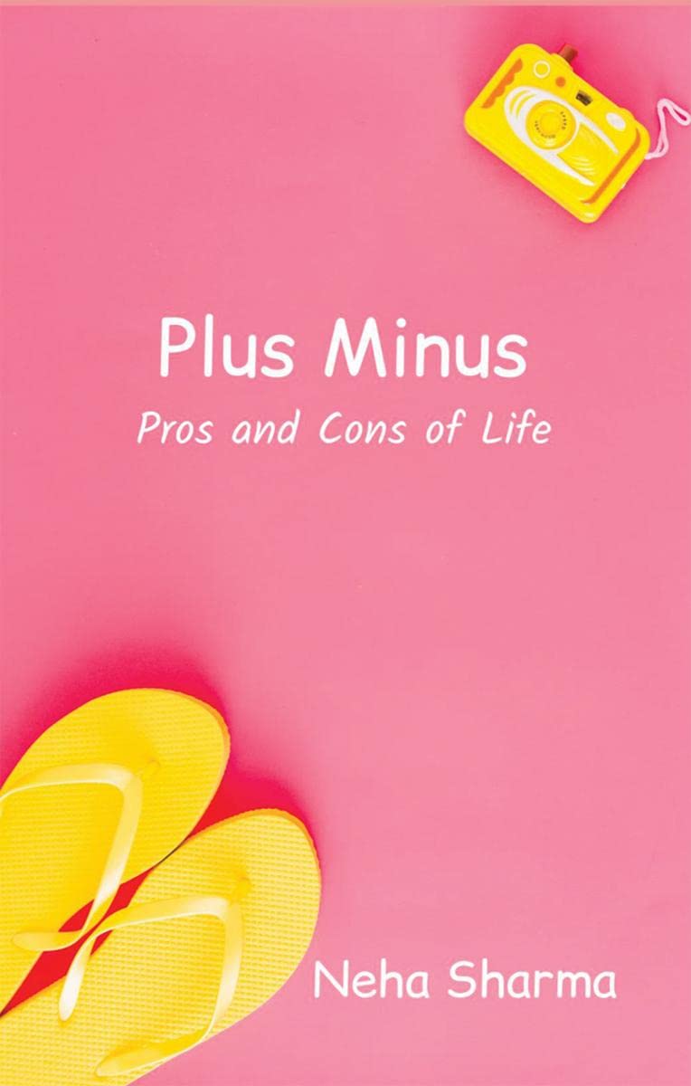 Plus Minus : Pros And Cons Of Life