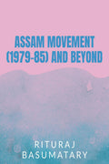 Assam Movement (197985) And Beyond