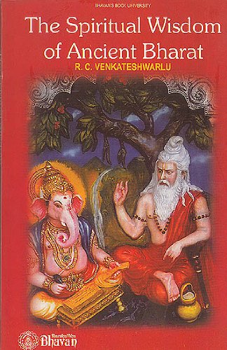 The Spiritual Wisdom Of Ancient Bharat