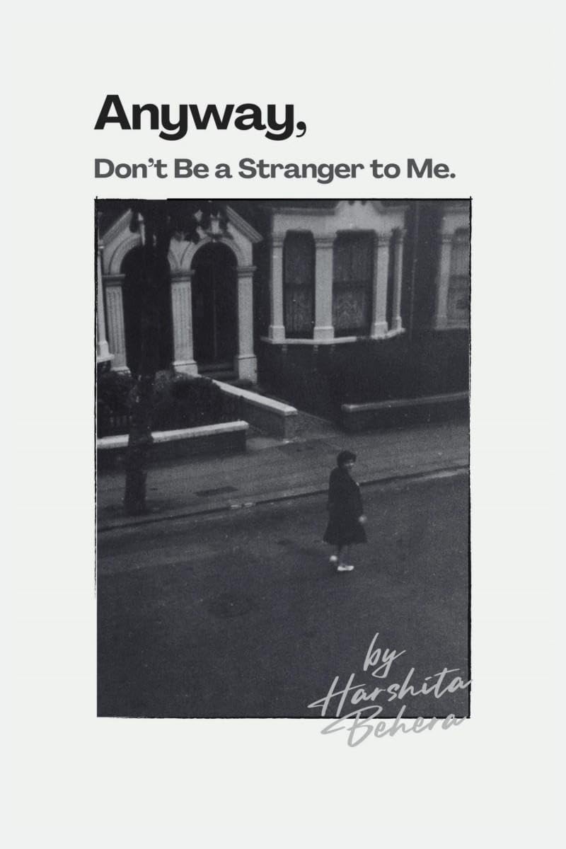 Anyway, Dont Be a Stranger to Me