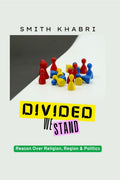Divided We Stand: Reason Over Religion, Region and Politics