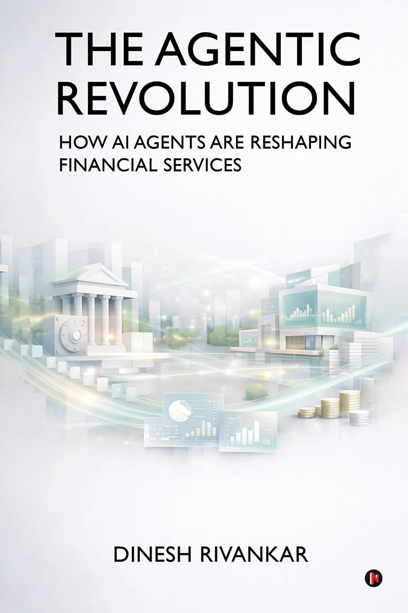 THE AGENTIC REVOLUTION How AI Agents Are Reshaping Financial Services