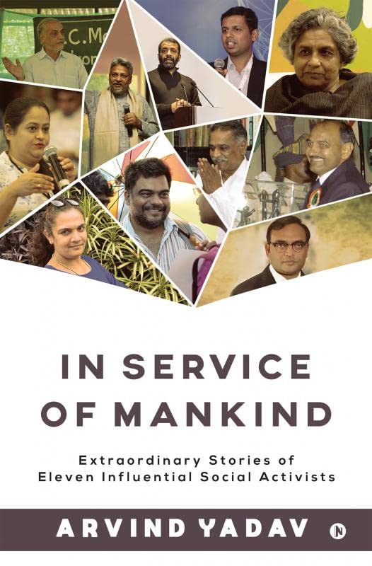In Service Of Mankind : Extraordinary Stories Of Eleven Influential Social Activists