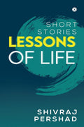 Lessons Of Life : Short Stories