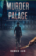 Murder At The Palace : A Chanaksha Rajpoot Mystery