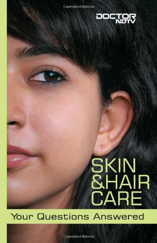 Skin and Hair Care: Your Questions Answered (Doctor NDTV Books)